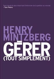 Gérer (tout simplement) – Henry Mintzberg