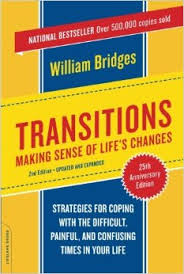 Transitions – Making sense of life’s changes -William Bridges