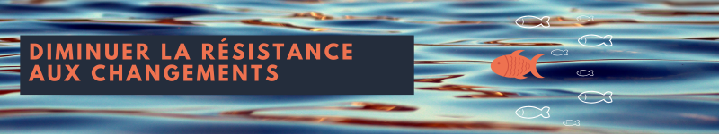 Webinaire: Diminuer la résistance aux changements