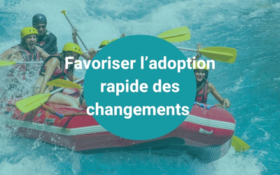formation favoriser l'adoption rapide des changements formation favoriser l'adoption rapide des changements
